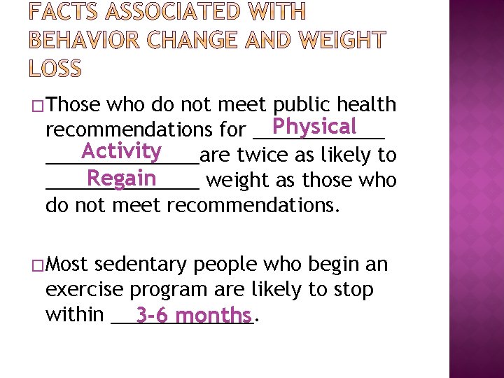 �Those who do not meet public health Physical recommendations for ______ Activity _______are twice
