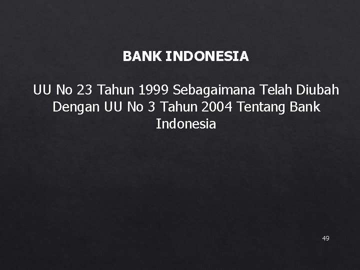 BANK INDONESIA UU No 23 Tahun 1999 Sebagaimana Telah Diubah Dengan UU No 3