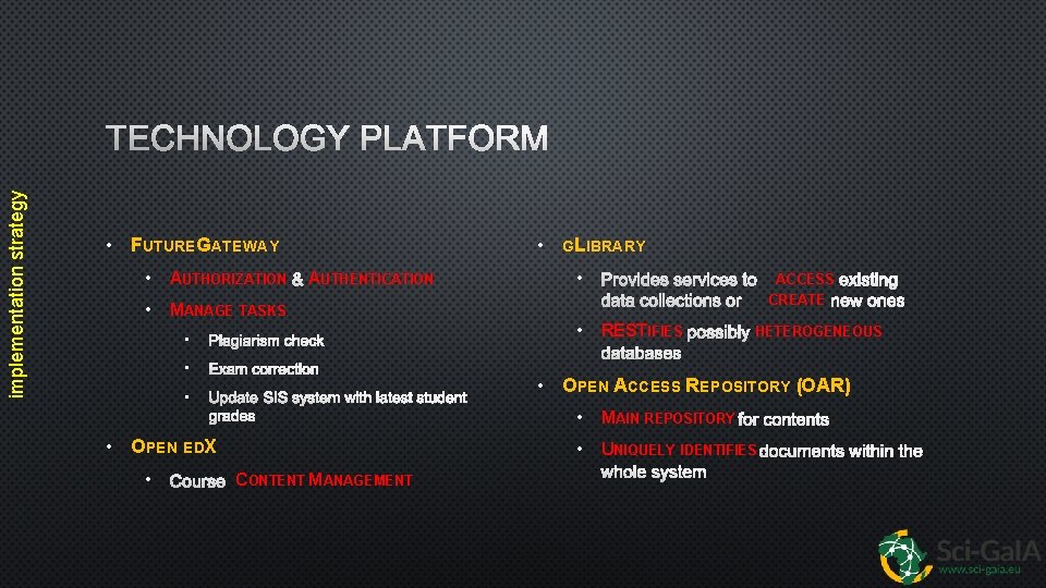 implementation strategy TECHNOLOGY PLATFORM • FUTUREGATEWAY • AUTHORIZATION & AUTHENTICATION • MANAGE TASKS •