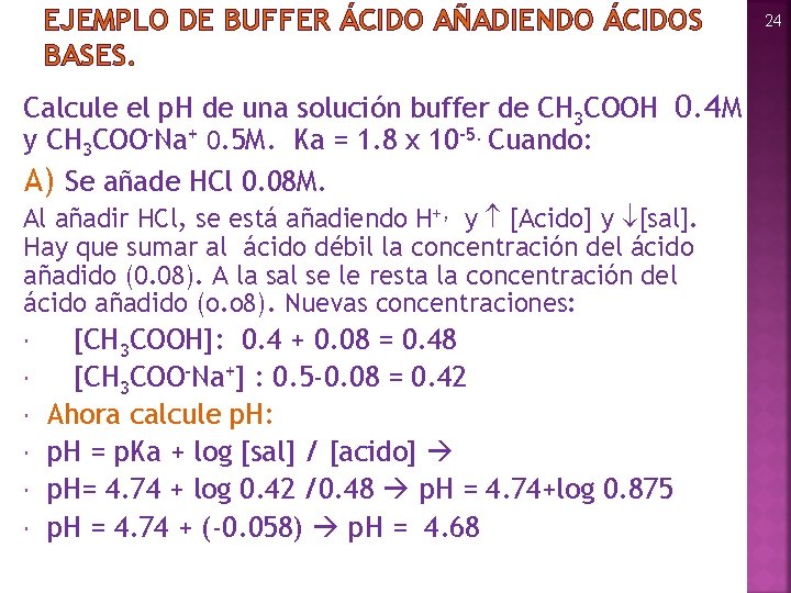 EJEMPLO DE BUFFER ÁCIDO AÑADIENDO ÁCIDOS Y BASES. Calcule el p. H de una