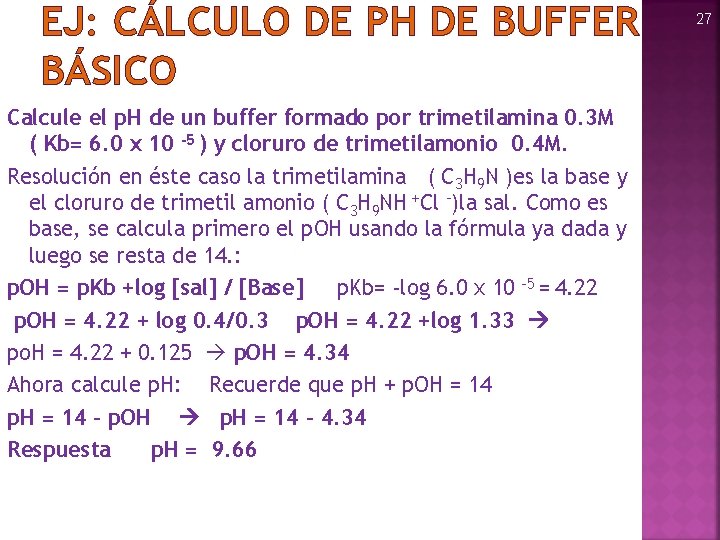 EJ: CÁLCULO DE PH DE BUFFER BÁSICO Calcule el p. H de un buffer