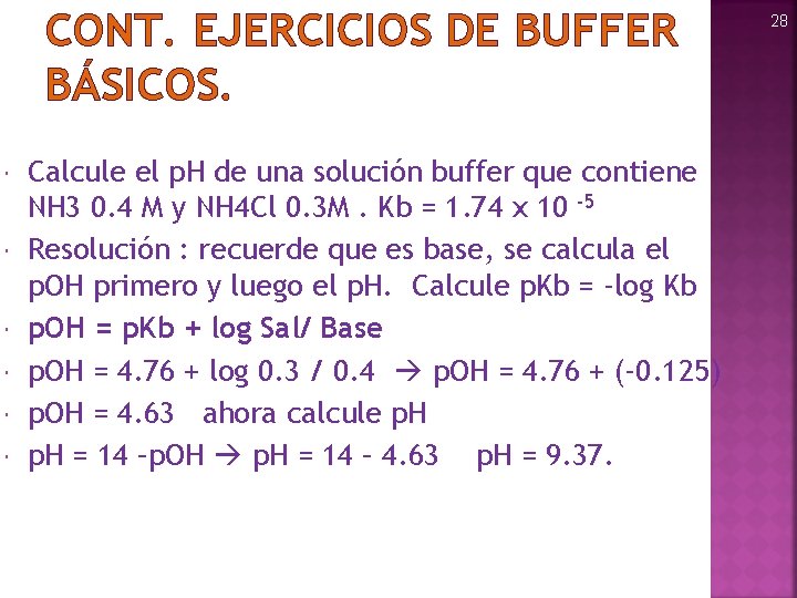 CONT. EJERCICIOS DE BUFFER BÁSICOS. Calcule el p. H de una solución buffer que