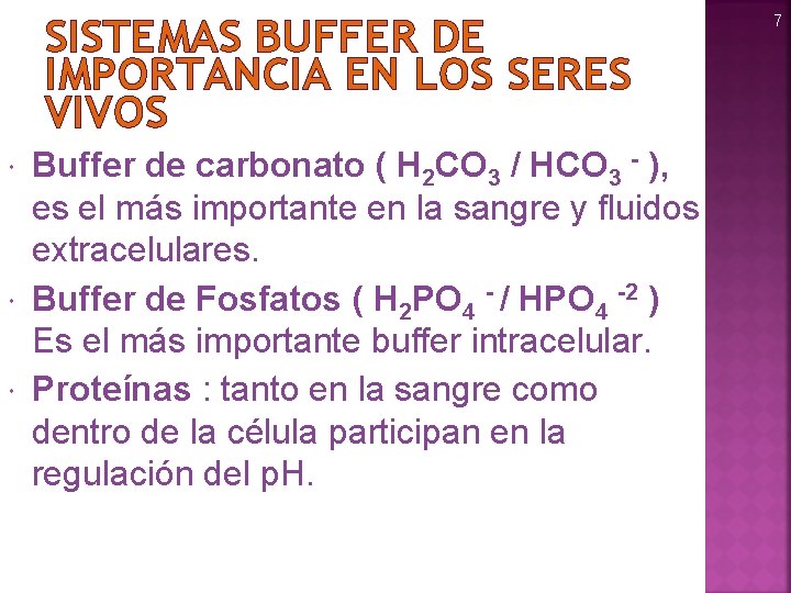 SISTEMAS BUFFER DE IMPORTANCIA EN LOS SERES VIVOS Buffer de carbonato ( H 2