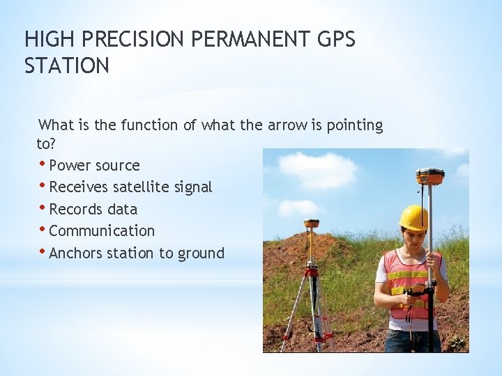 HIGH PRECISION PERMANENT GPS STATION What is the function of what the arrow is