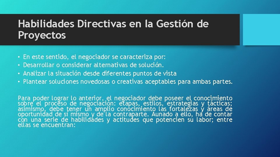 Habilidades Directivas en la Gestión de Proyectos • • En este sentido, el negociador