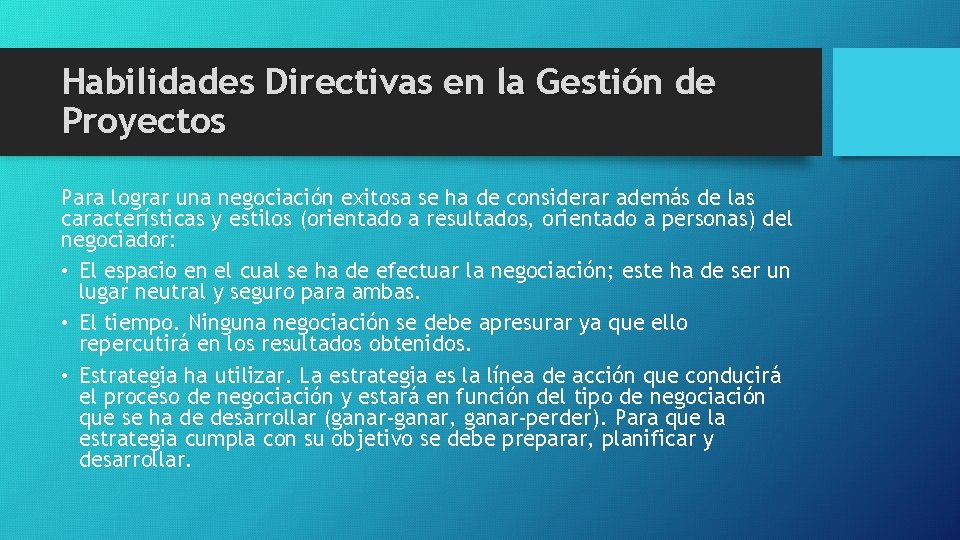 Habilidades Directivas en la Gestión de Proyectos Para lograr una negociación exitosa se ha