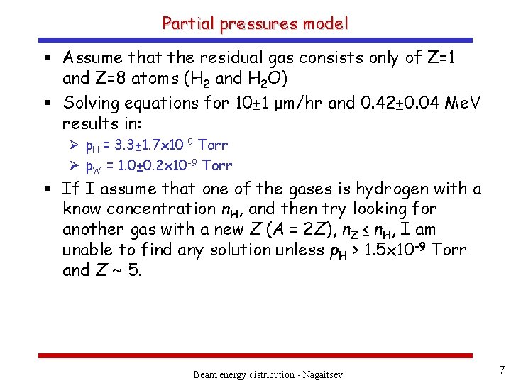 Partial pressures model § Assume that the residual gas consists only of Z=1 and