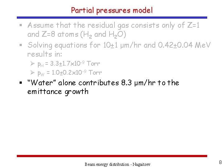 Partial pressures model § Assume that the residual gas consists only of Z=1 and