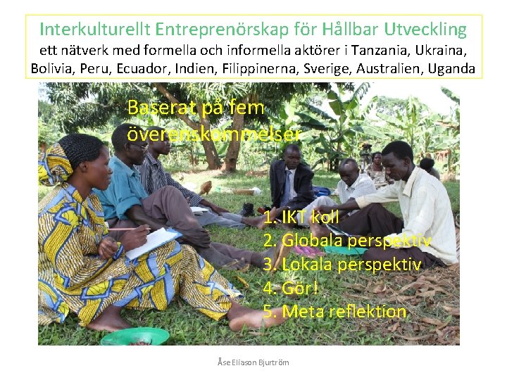 Interkulturellt Entreprenörskap för Hållbar Utveckling ett nätverk med formella och informella aktörer i Tanzania,