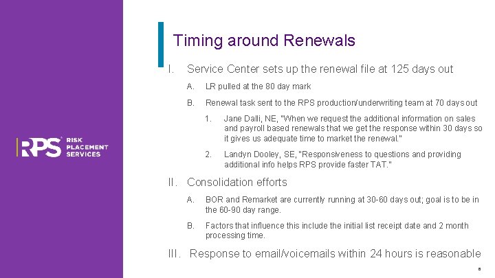 Timing around Renewals I. Service Center sets up the renewal file at 125 days