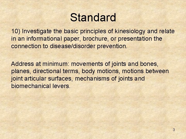 Standard 10) Investigate the basic principles of kinesiology and relate in an informational paper,