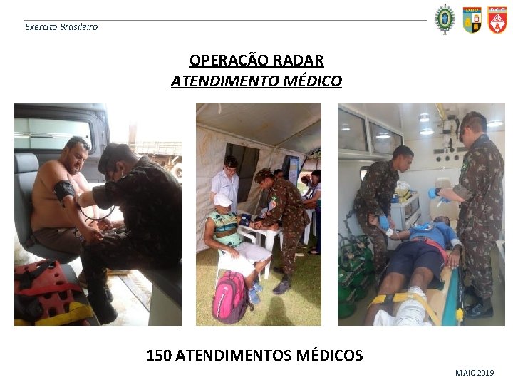 Exército Brasileiro OPERAÇÃO RADAR ATENDIMENTO MÉDICO 150 ATENDIMENTOS MÉDICOS MAIO 2019 