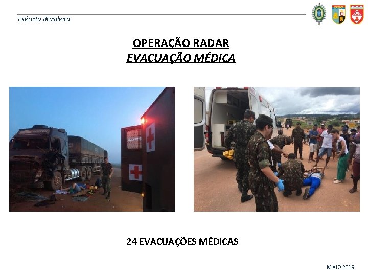 Exército Brasileiro OPERAÇÃO RADAR EVACUAÇÃO MÉDICA 24 EVACUAÇÕES MÉDICAS MAIO 2019 