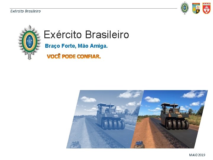 Exército Brasileiro Braço Forte, Mão Amiga. MAIO 2019 