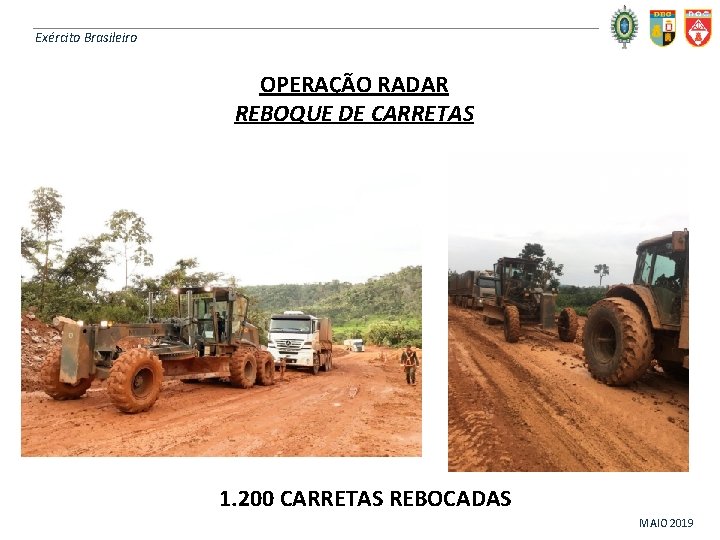 Exército Brasileiro OPERAÇÃO RADAR REBOQUE DE CARRETAS 1. 200 CARRETAS REBOCADAS MAIO 2019 