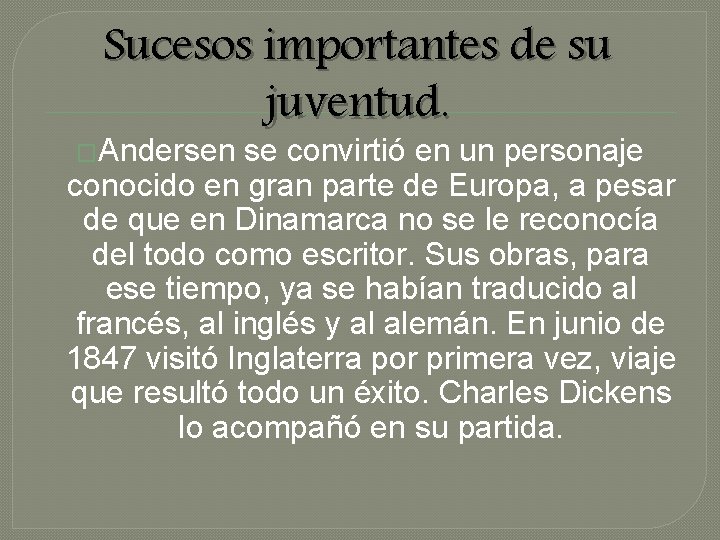 Sucesos importantes de su juventud. �Andersen se convirtió en un personaje conocido en gran