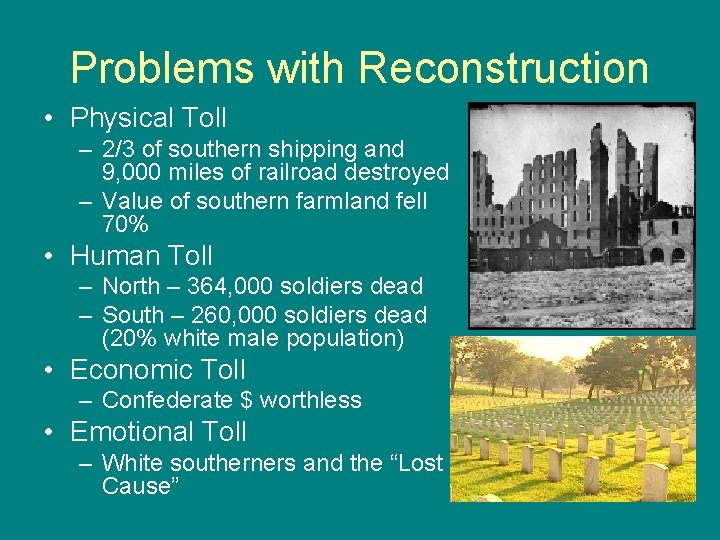 Problems with Reconstruction • Physical Toll – 2/3 of southern shipping and 9, 000