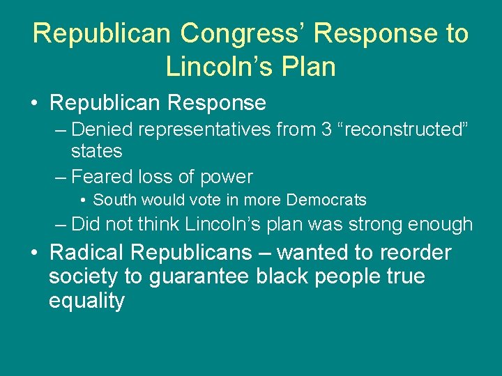 Republican Congress’ Response to Lincoln’s Plan • Republican Response – Denied representatives from 3