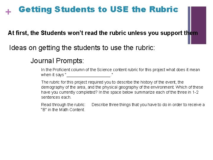 + Getting Students to USE the Rubric At first, the Students won’t read the