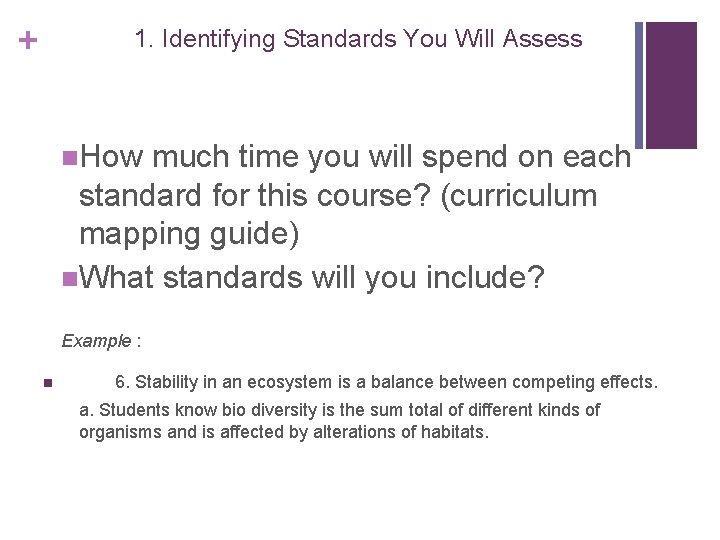 + 1. Identifying Standards You Will Assess n. How much time you will spend