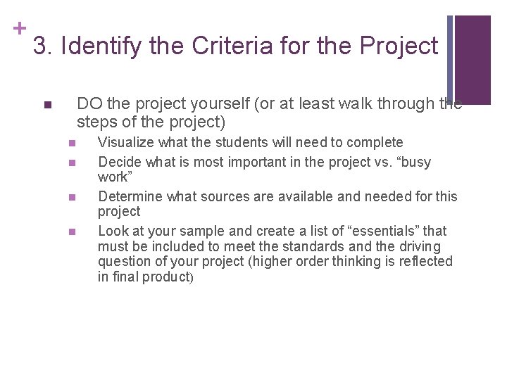 + 3. Identify the Criteria for the Project DO the project yourself (or at