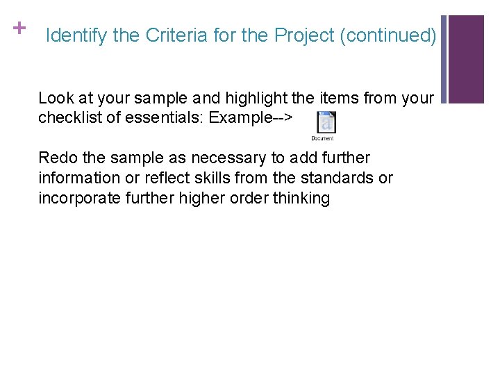 + Identify the Criteria for the Project (continued) Look at your sample and highlight