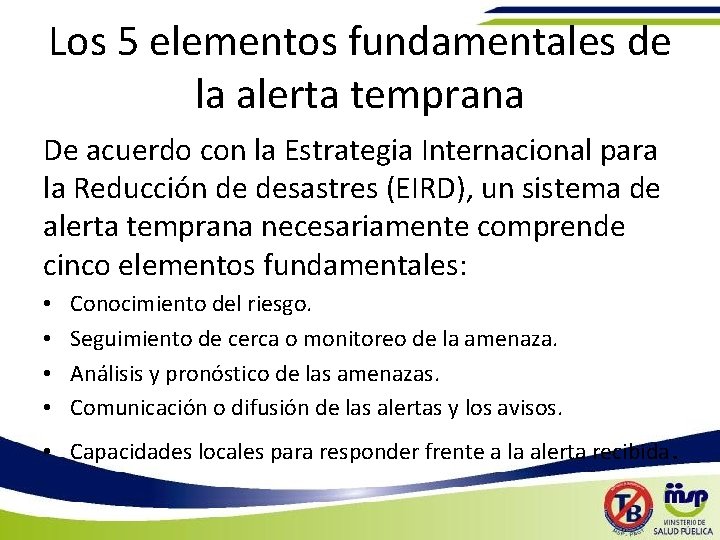 Los 5 elementos fundamentales de la alerta temprana De acuerdo con la Estrategia Internacional