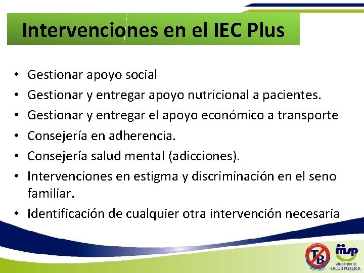 Intervenciones en el IEC Plus Gestionar apoyo social Gestionar y entregar apoyo nutricional a