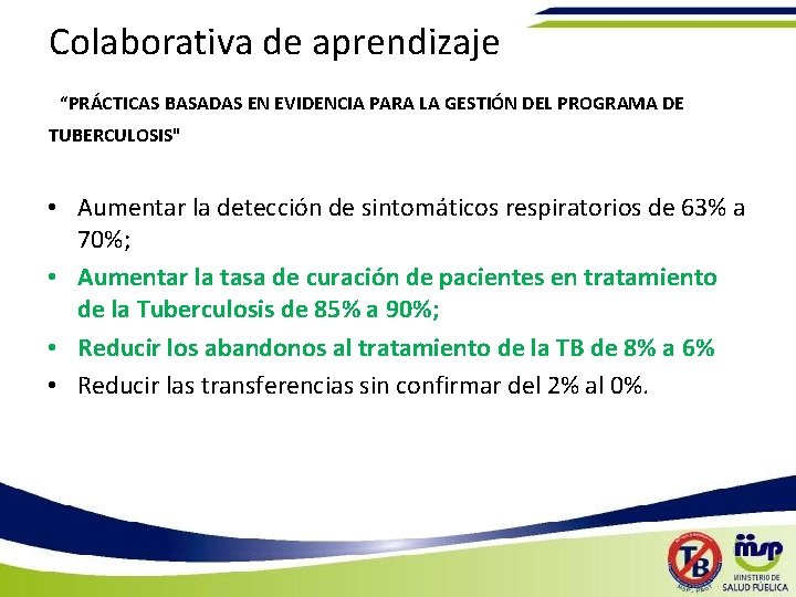 Colaborativa de aprendizaje “PRÁCTICAS BASADAS EN EVIDENCIA PARA LA GESTIÓN DEL PROGRAMA DE TUBERCULOSIS"