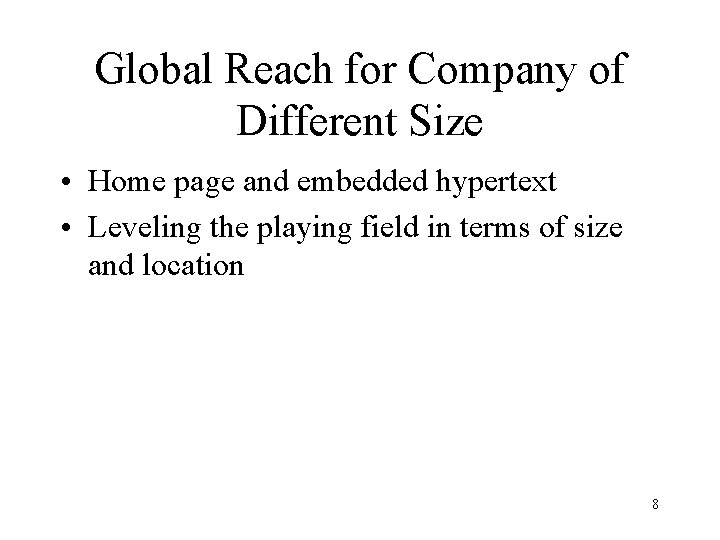 Global Reach for Company of Different Size • Home page and embedded hypertext •