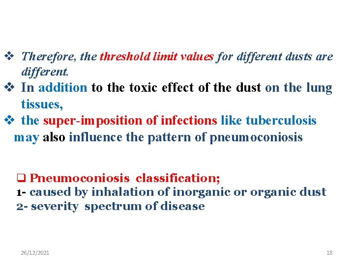 v Therefore, the threshold limit values for different dusts are different. v In addition