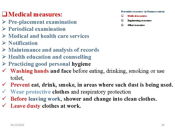 q Medical measures: Ø Ø Ø Ø ü ü ü Preventive measures in Pneumoconiosis