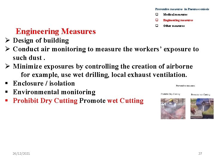 Preventive measures in Pneumoconiosis Engineering Measures q Medical measures q Engineering measures q Other