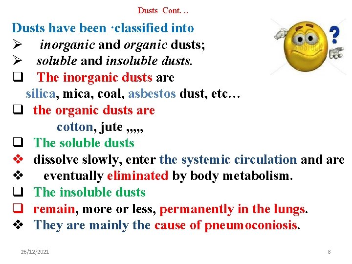 Dusts Cont. . . Dusts have been ·classified into Ø inorganic and organic dusts;