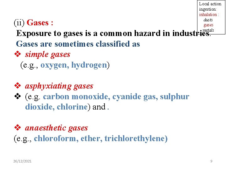 Local action ingestion: inhalation : dusts gases metals (ii) Gases : Exposure to gases