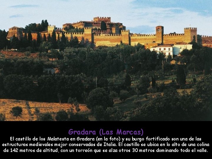 Gradara (Las Marcas) El castillo de los Malatesta en Gradara (en la foto) y