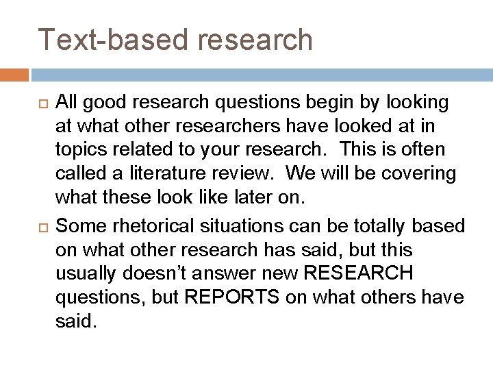 Text-based research All good research questions begin by looking at what other researchers have