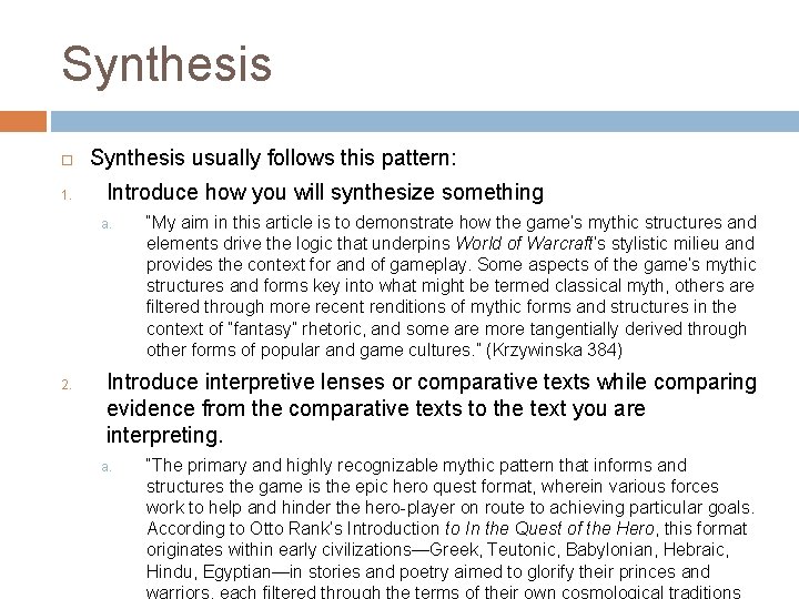 Synthesis 1. Synthesis usually follows this pattern: Introduce how you will synthesize something a.