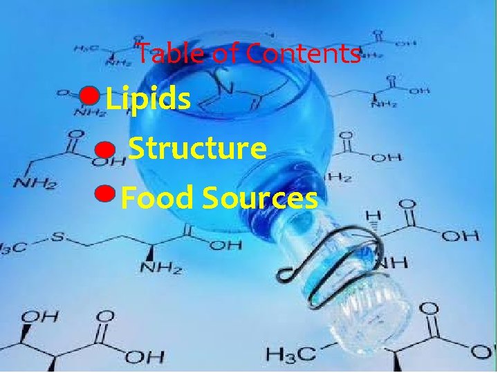 Table of Contents Lipids Structure Food Sources 
