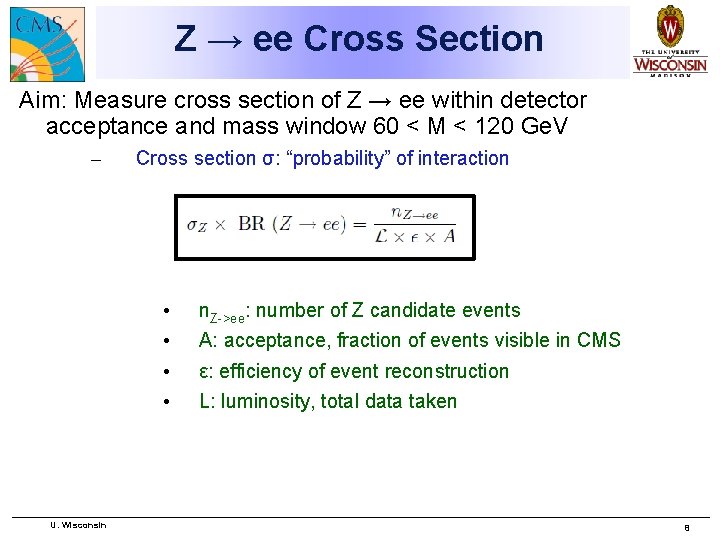 Z → ee Cross Section Aim: Measure cross section of Z → ee within
