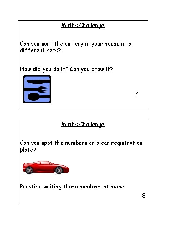 Maths Challenge Can you sort the cutlery in your house into different sets? How