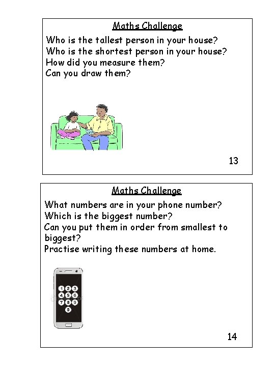 Maths Challenge Who is the tallest person in your house? Who is the shortest