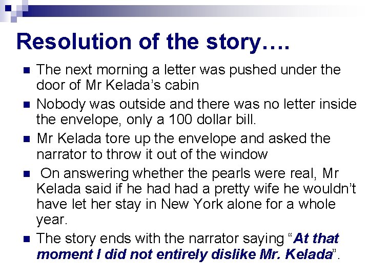 Resolution of the story…. n n n The next morning a letter was pushed