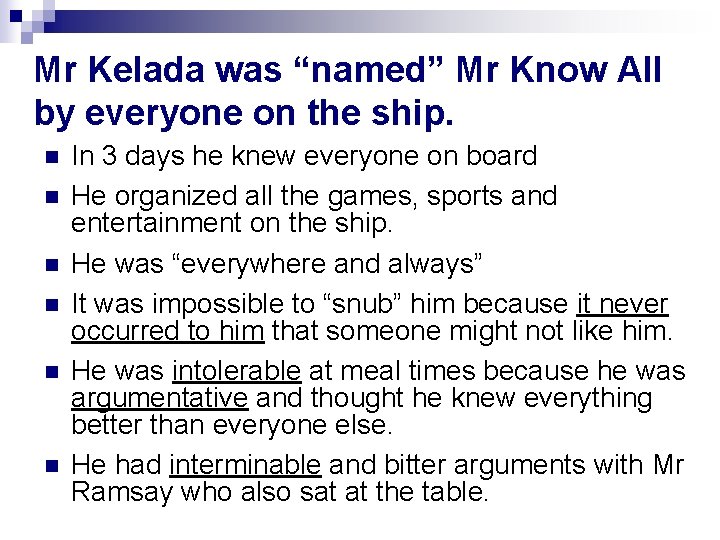 Mr Kelada was “named” Mr Know All by everyone on the ship. n n