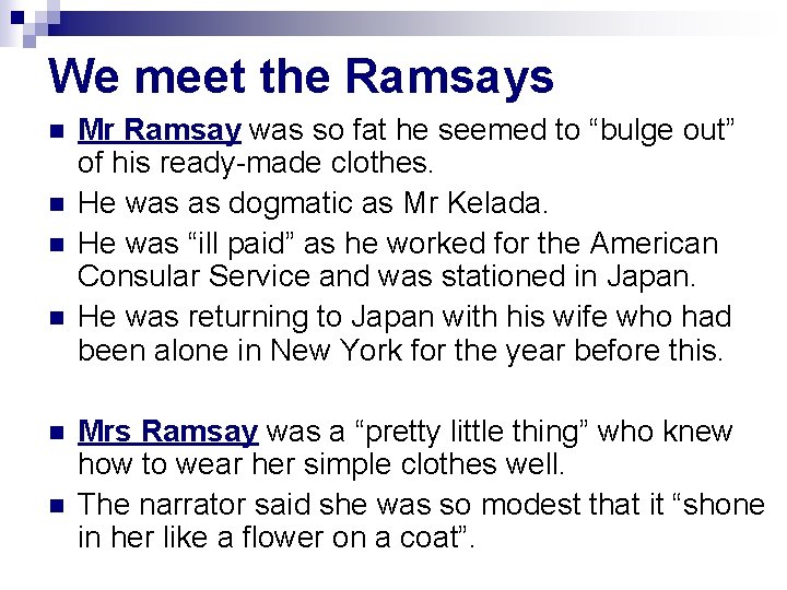 We meet the Ramsays n n n Mr Ramsay was so fat he seemed