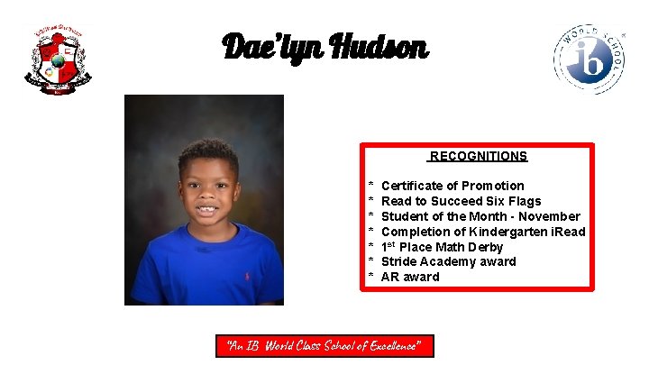 Dae’lyn Hudson RECOGNITIONS * * * * Certificate of Promotion Read to Succeed Six