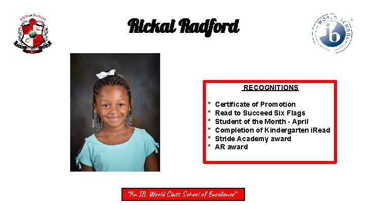 Rickai Radford RECOGNITIONS * * * Certificate of Promotion Read to Succeed Six Flags