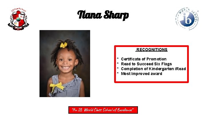 Tiana Sharp RECOGNITIONS * * Certificate of Promotion Read to Succeed Six Flags Completion