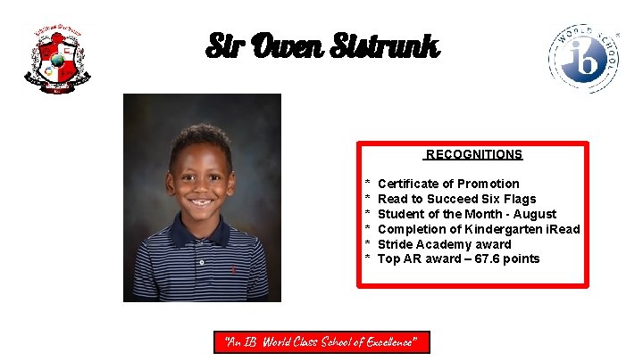 Sir Owen Sistrunk RECOGNITIONS * * * Certificate of Promotion Read to Succeed Six