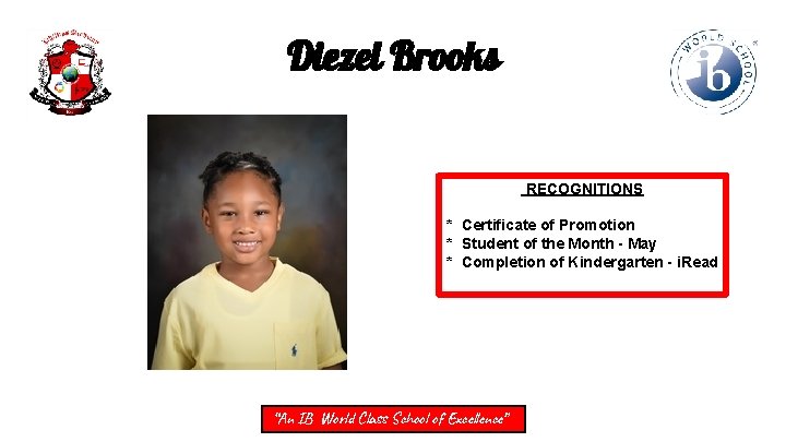 Diezel Brooks RECOGNITIONS * Certificate of Promotion * Student of the Month - May